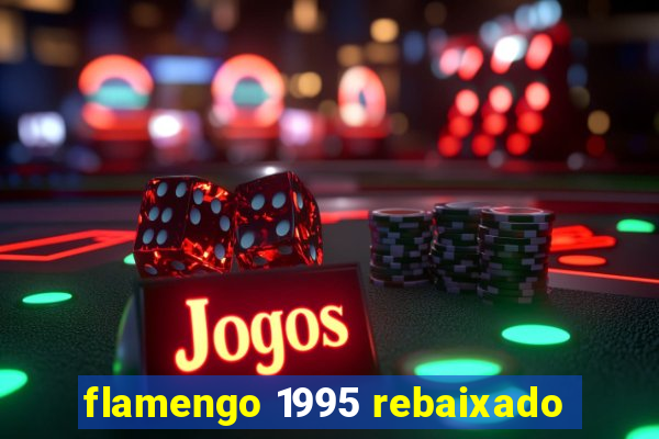 flamengo 1995 rebaixado